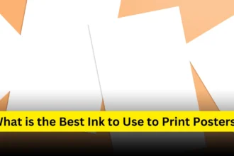 What is the Best Ink to Use to Print Posters (1)