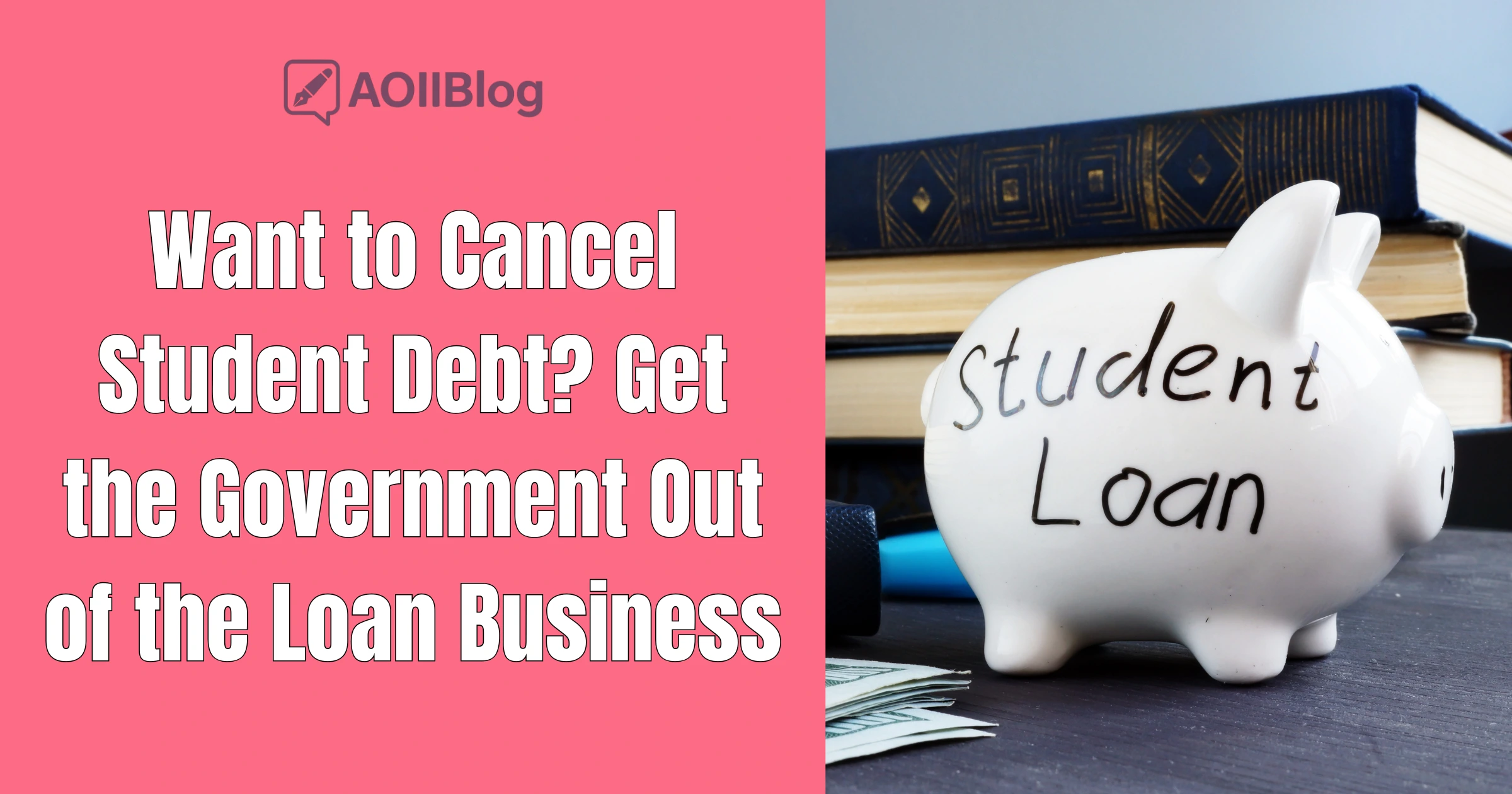 Want to Cancel Student Debt? Get the Government Out of the Loan Business